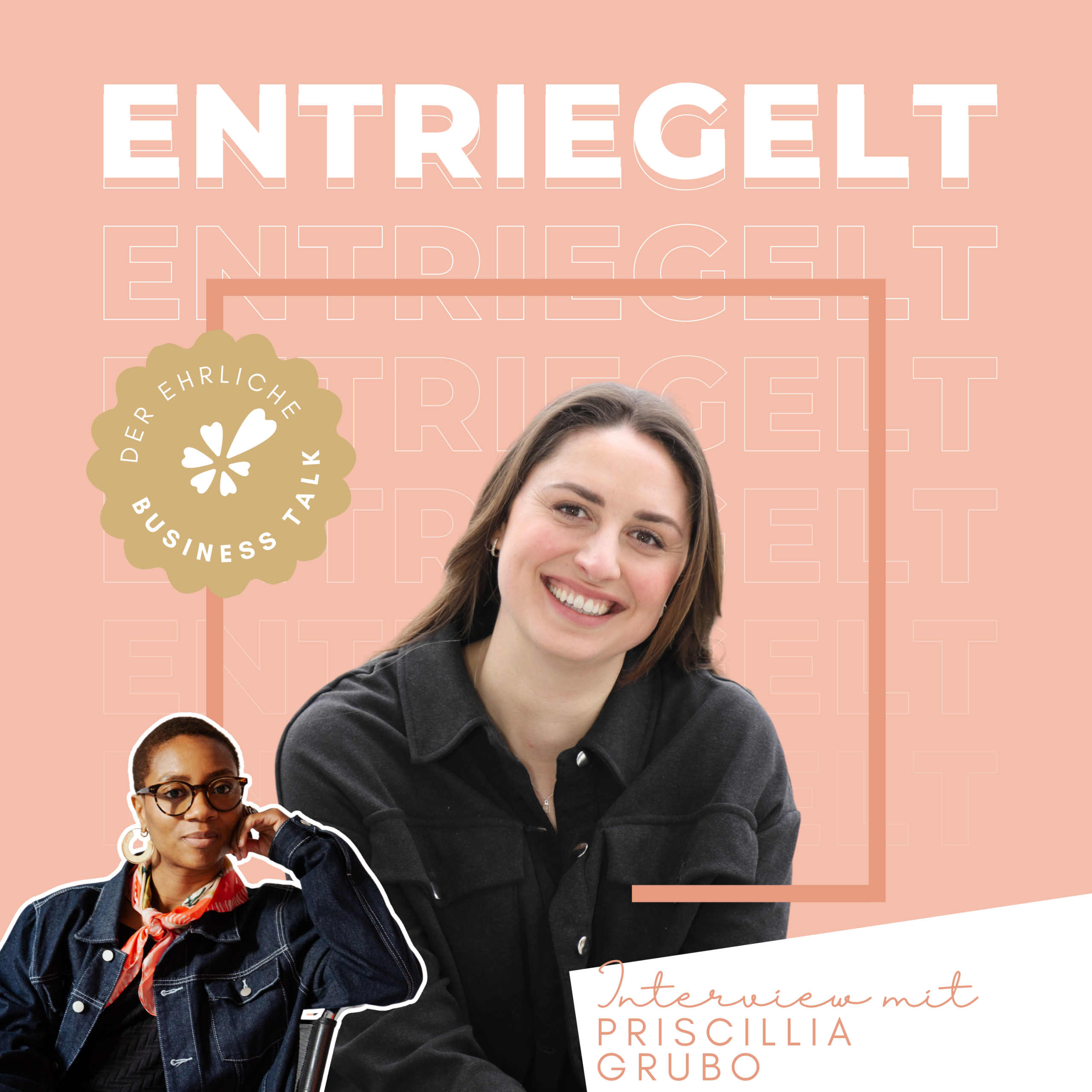 ENTRIEGELT Podcast Interview mit Priscillia Grubo
